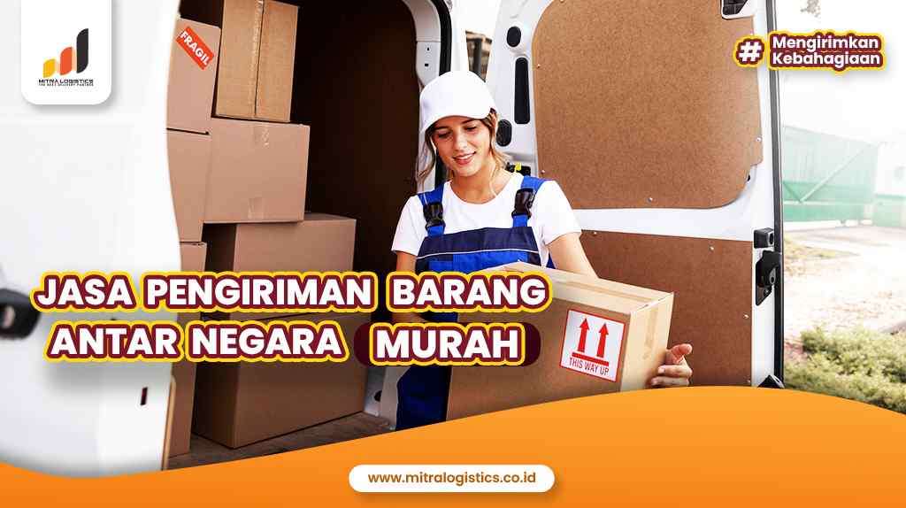 Jasa Pengiriman Barang Antar Negara Murah Mitra Logistics