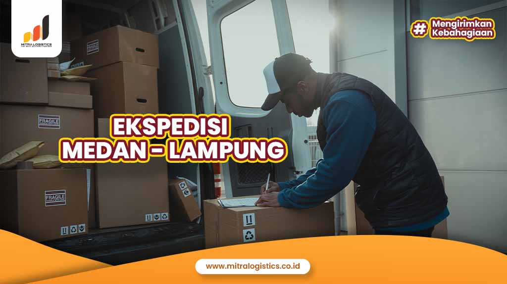 Ekspedisi Medan Lampung Terbaik Mitralogistics