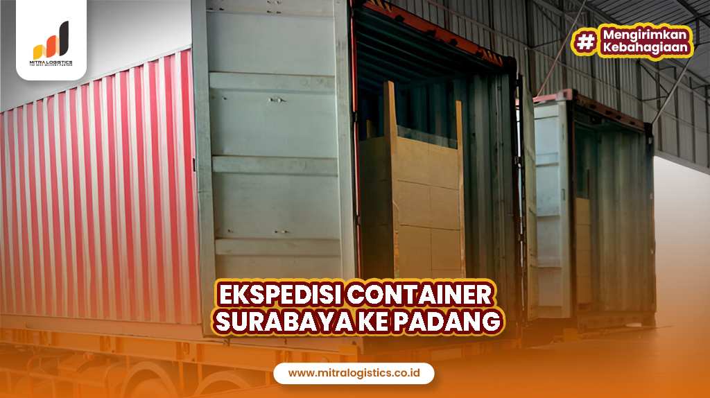 Ekspedisi Container Surabaya Ke Padang Mitralogistics