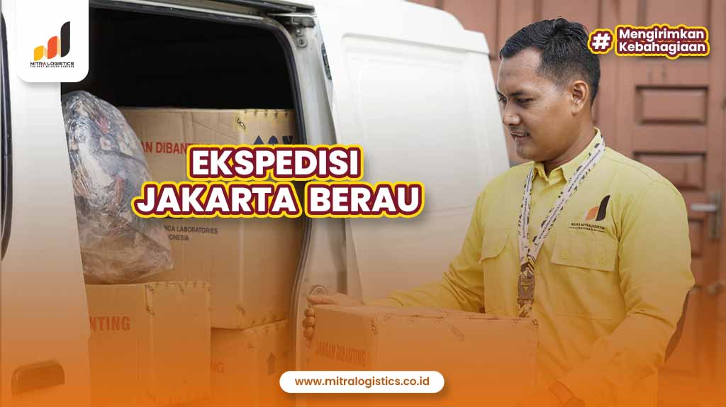 Ekspedisi Jakarta Berau Tarif Terjangkau Mitralogistics