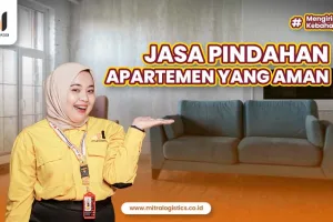 Jasa Pindahan Apartemen yang Aman