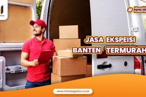 Jasa Ekspedisi Banten Termurah