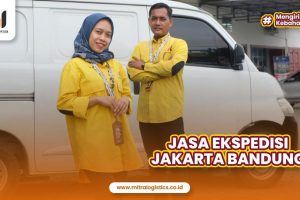 Jasa Ekspedisi Jakarta Bandung Murah dan Cepat