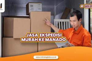 Jasa Ekspedisi Murah Ke Manado