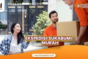 Ekspedisi Sukabumi Murah