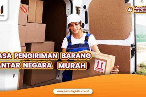 Jasa Pengiriman Barang Antar Negara Murah