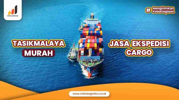 Jasa Ekspedisi Cargo Tasikmalaya Murah