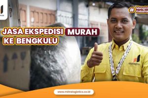 Jasa Ekspedisi Murah ke Bengkulu