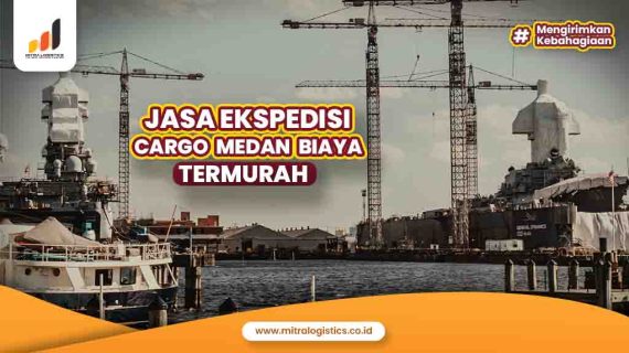 Jasa Ekspedisi Cargo Medan Biaya Termurah