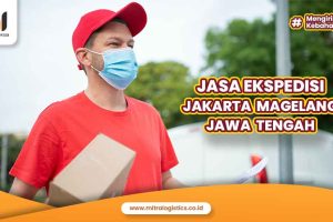 Jasa Ekspedisi Jakarta Magelang Jawa Tengah