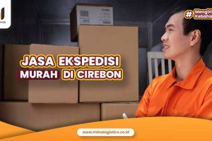 Jasa Ekspedisi Cirebon Murah