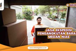 Jasa Ekspedisi Pengangkutan Barang Medan Nias