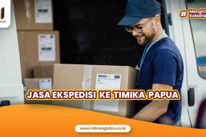 Jasa Ekspedisi Timika Papua