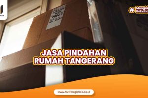 Jasa Pindahan Rumah Tangerang