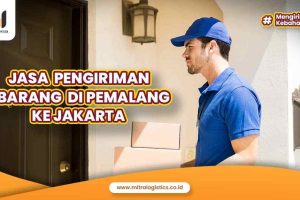 Jasa Pengiriman Barang di Pemalang ke Jakarta