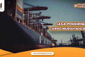 Jasa Pengiriman Cargo Malang Murah