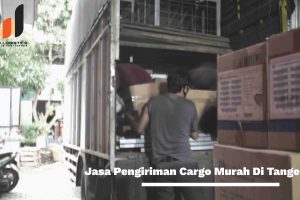 Jasa Pengiriman Cargo Murah Di Tangerang