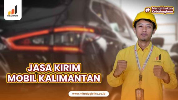 Jasa Kirim Mobil Kalimantan Terpercaya