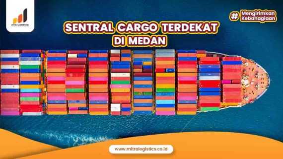 Sentral Cargo Terdekat di Medan