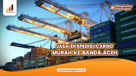Jasa Ekspedisi Cargo Murah Ke Banda Aceh