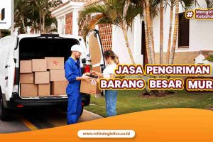 Jasa Pengiriman Barang Besar Murah