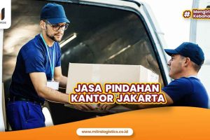 Jasa Pindahan Kantor Jakarta