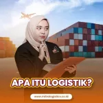 Apa Itu Logistik? Pengertian, Unsur, Jenis dan Tantangan