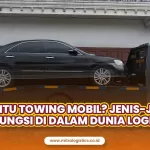 Apa Itu Towing Mobil? Jenis-Jenis dan Fungsi di dalam Dunia Logistik