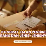 Apa itu Surat Jalan Pengiriman Barang dan Jenis-Jenisnya?