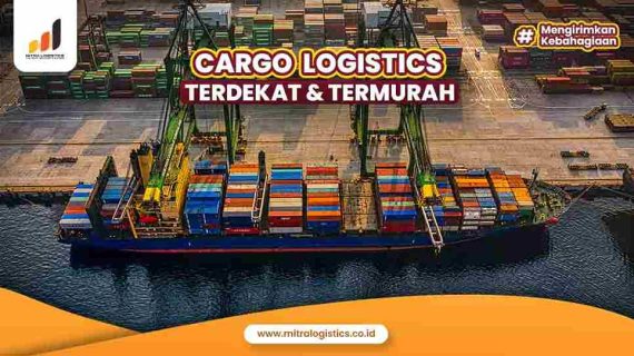 Cargo Logistics Terdekat dan Termurah