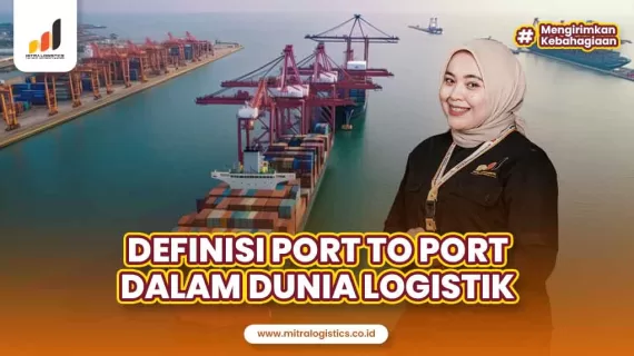 Definisi Port to Port dalam Dunia Logistik