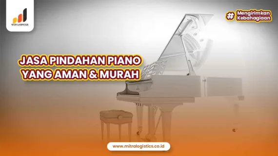 Jasa Pindahan Piano yang Aman dan Murah