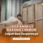 Jasa Angkut Barang Cirebon Cepat dan Terpercaya