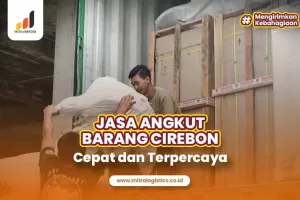 Jasa Angkut Barang Cirebon Cepat dan Terpercaya