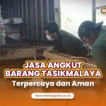 Jasa Angkut Barang Tasikmalaya Terpercaya dan Aman