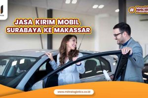 Jasa Kirim Mobil Surabaya Makassar