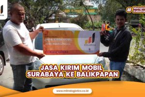 Jasa Kirim Mobil dari Surabaya ke Balikpapan