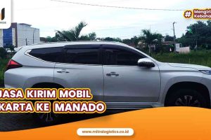 Jasa Kirim Mobil Jakarta ke Manado