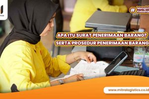 Pengertian dan Prosedur Surat Penerimaan Barang