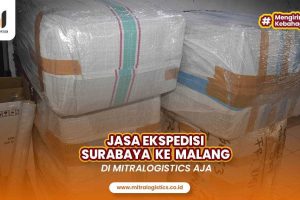 Jasa Ekspedisi Surabaya Malang Murah