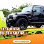 Jasa Kirim mobil Semarang Aman dan Handal