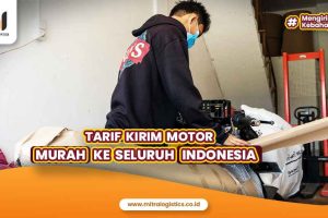 Tarif Kirim Motor Murah ke Seluruh Indonesia