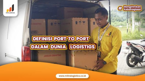 Definisi Port to Port dalam Dunia Logistics