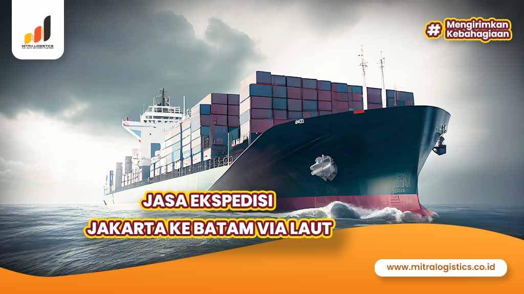 Jasa Ekspedisi Jakarta Ke Batam via Laut