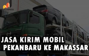 Jasa Kirim Mobil Pekanbaru Makassar