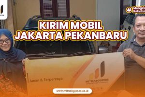 Jasa Kirim Mobil Jakarta Pekanbaru