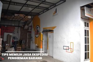 Tips Memilih Jasa Ekspedisi Pengiriman Barang