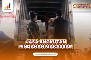 Jasa Angkutan Pindahan Makassar: Pindah Mudah, Aman, Murah