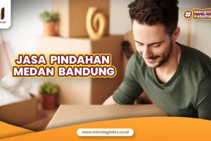 Jasa Pindahan Medan Bandung