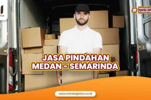 Jasa Pindahan Medan Samarinda